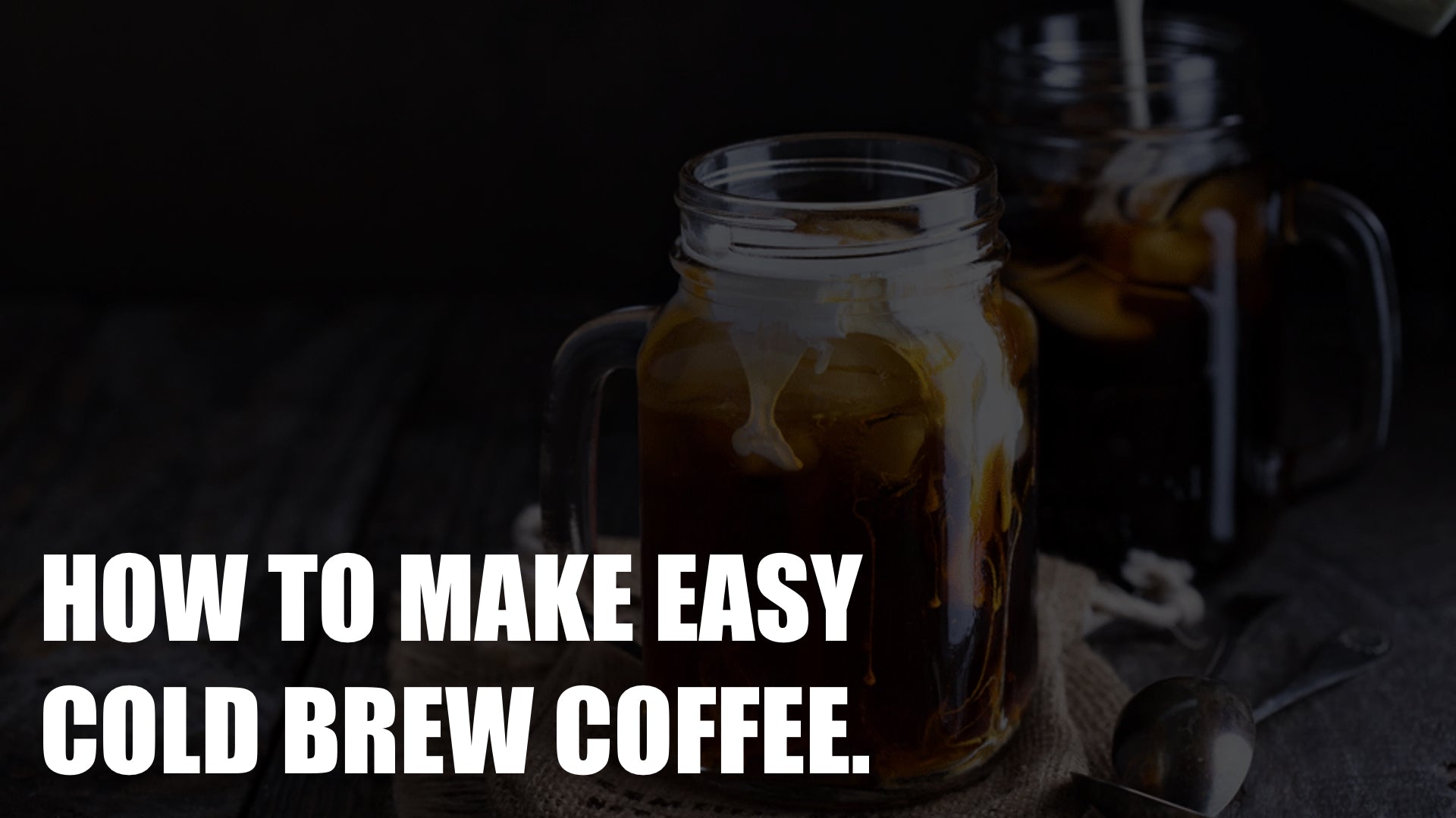Easy Cold Brew Coffee Recipe