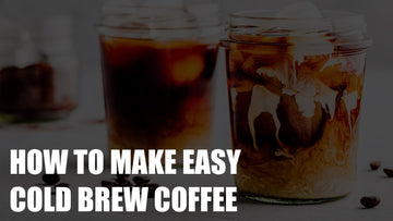 How To Make Easy Cold Brew Coffee