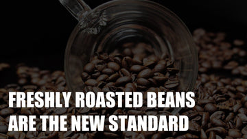 Why Freshly Roasted Coffee Beans Are Becoming the New Standard