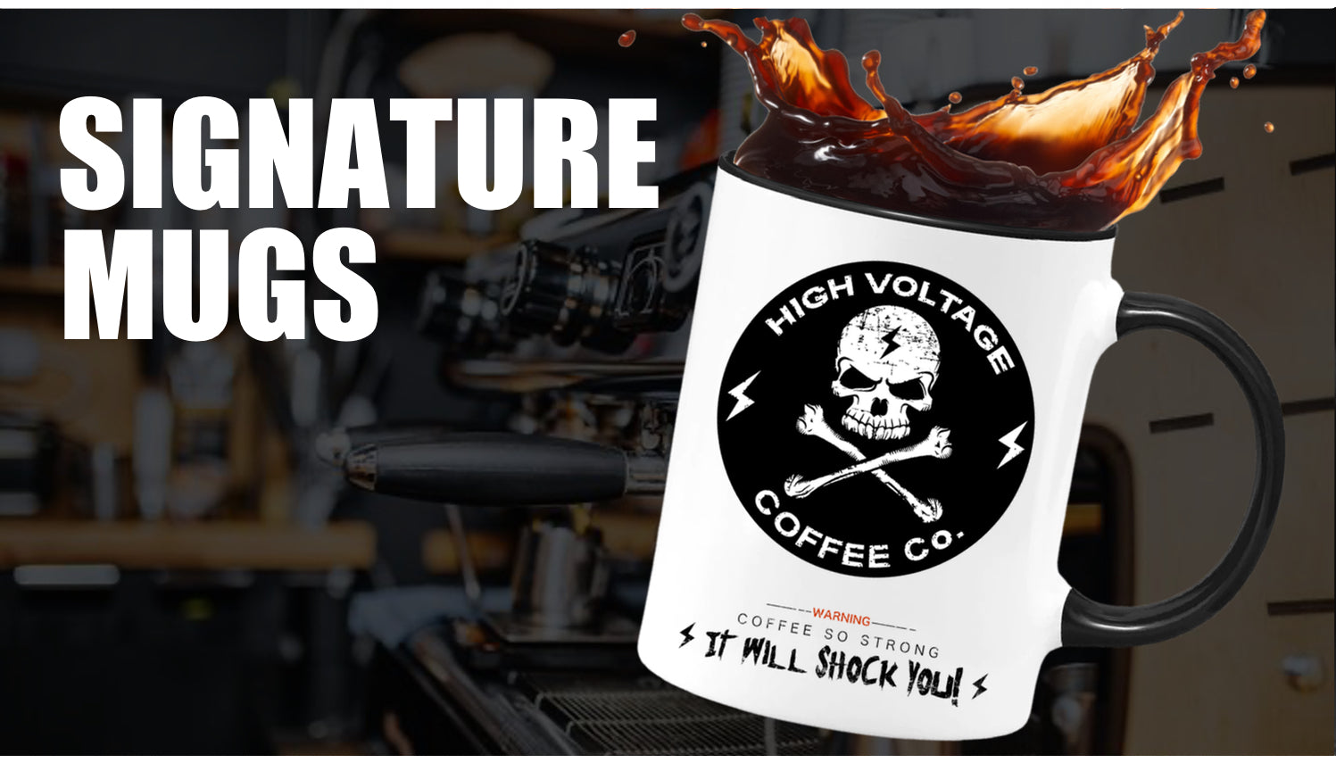 Promotional image for "signature mugs" featuring a white coffee mug labeled "high voltage coffee co." with a skull design, splashing coffee made from the strongest coffee beans in Australia. Coffee beans near me.