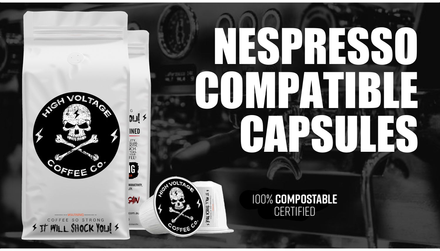 Black and white advertisement showing Australian Nespresso compatible coffee capsules with "High Voltage Coffee Co." branding, emphasizing their 100% compostable certification. strongest nespresso coffee capsules pods.