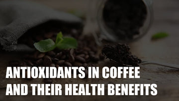 Antioxidants in Coffee And Their Health Benefits