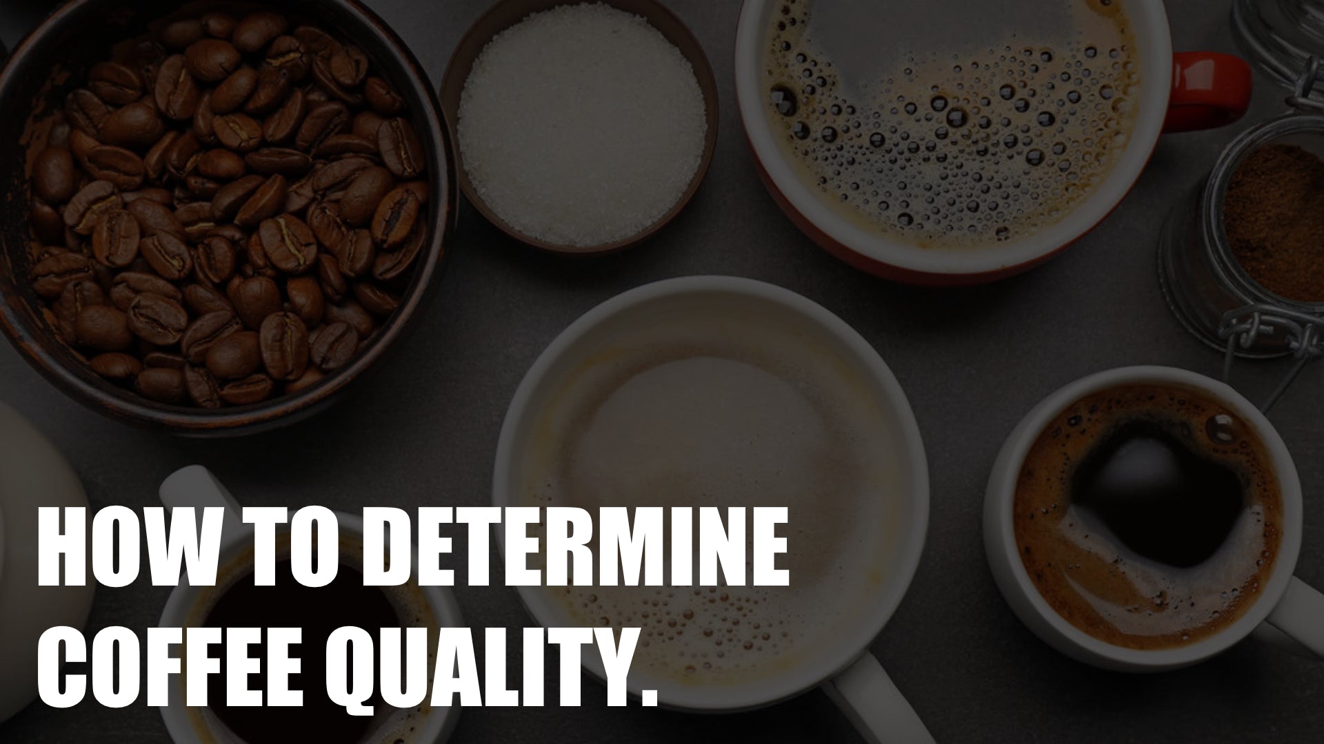 How To Determine Coffee Quality