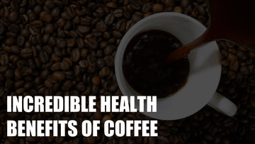 Incredible Health Benefits Of Coffee