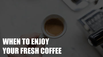 When to Enjoy Your Fresh Coffee