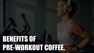 Benefits of Pre-Workout Coffee